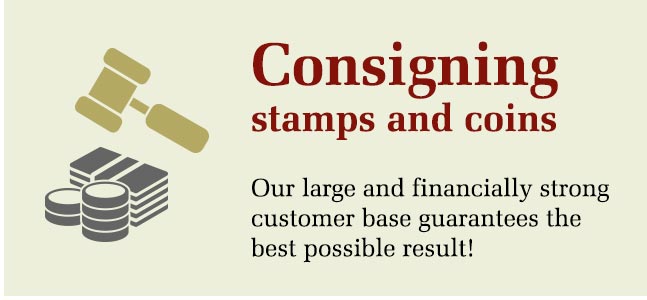 Consigning stamps and coins: Our large and financially strong customer base guarantees the best possible result!